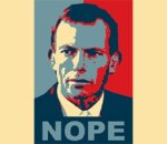 a red/white/blue poster done in the style of the Barack Obama "Audacity of Hope" posters. The image is of Tony Abbott, and in block letters underneath, it says "NOPE"