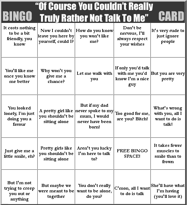 A bingo card with phrases said by men who are so busy trying to persuade you that they're safe that they totally ignore your wishes